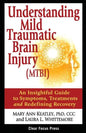 Understanding Mild Traumatic Brain Injury (MTBI): An Insightful Guide to Symptoms, Treatments, and Redefining Recovery - Paperback