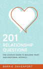 201 Relationship Questions: The Couple's Guide to Building Trust and Emotional Intimacy - Paperback