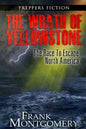 The Wrath of Yellowstone (Preppers Fiction): The Race To Escape North America - Paperback