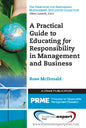 A Practical Guide to Educating for Responsibility in Management and Business - Paperback