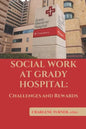 Social Work At Grady Hospital: Challenges and Rewards - Paperback