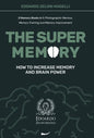 The Super Memory: 3 Memory Books in 1: Photographic Memory, Memory Training and Memory Improvement - How to Increase Memory and Brain Power - Hardcover