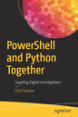 Powershell and Python Together: Targeting Digital Investigations - Paperback