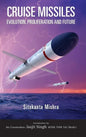 Cruise Missile: Evolution, Proliferation and Future - Hardcover
