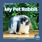 My Pet Rabbit - Library Binding