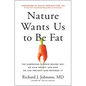 Nature Wants Us to Be Fat: The Surprising Science Behind Why We Gain Weight and How We Can Prevent--And Reverse--It - Hardcover