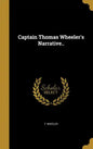 Captain Thomas Wheeler's Narrative.. - Hardcover