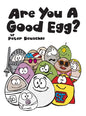 Are You A Good Egg?: An Uplifting Story About Feelings, Moods and Self-esteem - Hardcover