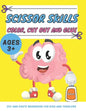 Scissor Skills Color, Cut Out and Glue ages 3+: Cut and Paste Workbook for Kids and Toddlers Ages 3-5 year ols, Preschool and Kindergarten, A Fun Cutt - Paperback