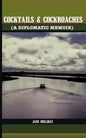Cocktails and Cockroaches: A Diplomatic Memoir - Paperback