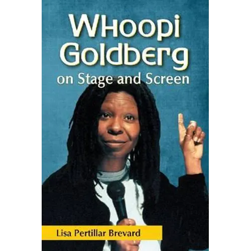 Whoopi Goldberg on Stage and Screen - Paperback