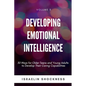Developing Emotional Intelligence: 30 Ways for Teens and Young Adults to Develop Their Caring Capabilities - Paperback