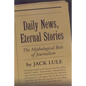 Daily News, Eternal Stories: The Mythological Role of Journalism - Paperback