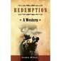 Redemption: A Western: A tale of the Wild West - Paperback