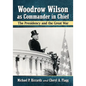 Woodrow Wilson as Commander in Chief: The Presidency and the Great War - Paperback