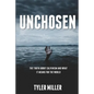 Unchosen: The truth about Calvinism and what it means for the world - Paperback