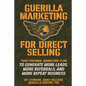 Guerilla Marketing for Direct Selling: Your Personal Marketing Plan to Generate More Leads, More Referrals, and More Repeat Business - Paperback