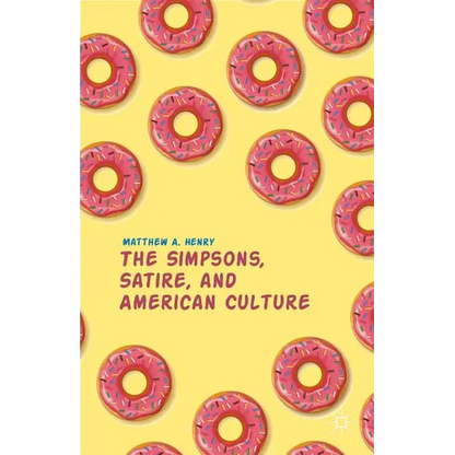 The Simpsons, Satire, and American Culture - Paperback
