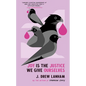 Joy Is the Justice We Give Ourselves - Hardcover