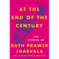 At the End of the Century: The Stories of Ruth Prawer Jhabvala - Paperback