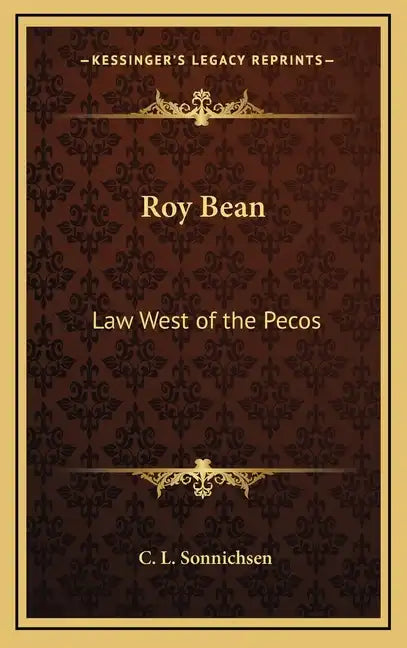 Roy Bean: Law West of the Pecos - Hardcover