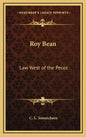 Roy Bean: Law West of the Pecos - Hardcover