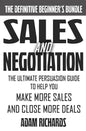 Sales & Negotiation: The Ultimate Persuasion Guide To Help You Make More Sales And Close More Deals - Paperback