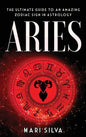 Aries: The Ultimate Guide to an Amazing Zodiac Sign in Astrology - Hardcover