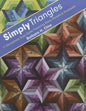 Simply Triangles - Print-On-Demand Edition: 11 Deceptively Easy Quilts Featuring Stars, Daisies & Pinwheels - Paperback