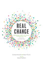 Real Change: Becoming More Like Jesus in Everyday Life (Study Guide with Leader's Notes) - Paperback