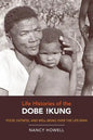 Life Histories of the Dobe !Kung: Food, Fatness, and Well-Being Over the Life-Span Volume 4 - Paperback