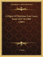 A Digest of Maritime Law Cases, from 1837 to 1860 (1865) - Paperback