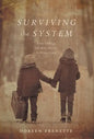 Surviving the System: Nine Siblings tell their Stories in Foster Care - Hardcover