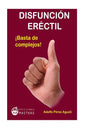 Disfunción eréctil: ¡Basta de complejos! - Paperback