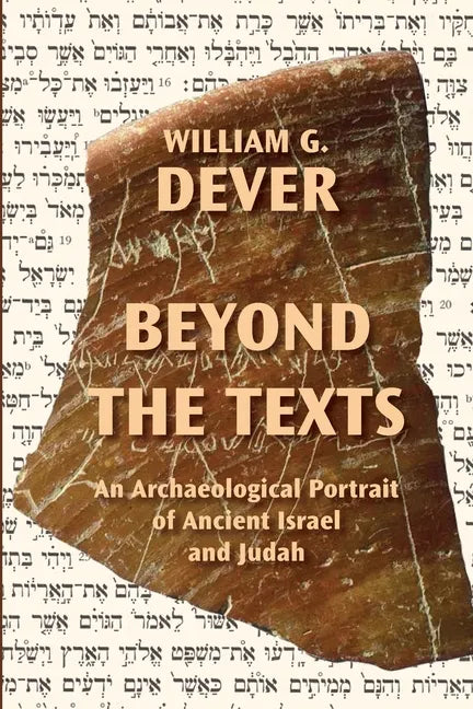 Beyond the Texts: An Archaeological Portrait of Ancient Israel and Judah - Paperback