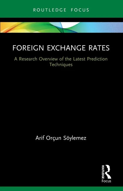 Foreign Exchange Rates: A Research Overview of the Latest Prediction Techniques - Paperback
