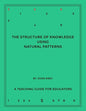 The Structure of Knowledge Using Natural Patterns: A Teaching Guide for Educators - Paperback