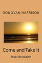 Come and Take It: Texas Revolution - Paperback