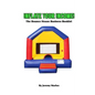 Inflate Your Income: The Bounce House Business Booklet - Paperback