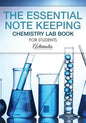 The Essential Note Keeping Chemistry Lab Book for Students - Paperback