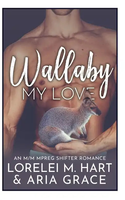 Wallaby My Love: An M/M MPreg Shifter Romance - Paperback