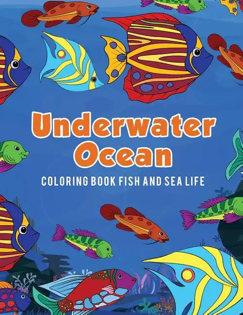 Underwater Ocean Coloring Book Fish and Sea Life - Paperback