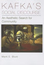Kafka's Social Discourse: An Aesthetic Search for Community - Paperback