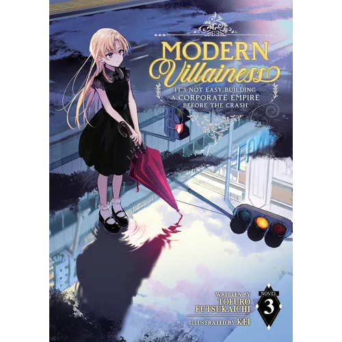 Modern Villainess: It's Not Easy Building a Corporate Empire Before the Crash (Light Novel) Vol. 3 - Paperback