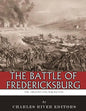 The Greatest Civil War Battles: The Battle of Fredericksburg - Paperback