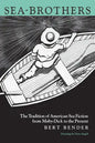 Sea-Brothers: The Tradition of American Sea Fiction from Moby-Dick to the Present - Paperback