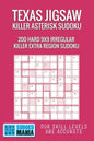 Texas Jigsaw Killer Asterisk Sudoku: 200 Hard 9x9 Irregular Killer Extra Region Sudoku - Paperback