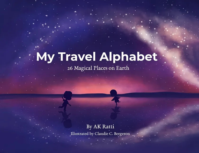 My Travel Alphabet: 26 Magical Places on Earth - Paperback
