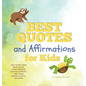 Best Quotes and Affirmations for Kids - Hardcover