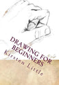 Drawing for Beginners: Learn the Basics of Pencil Drawing in No Time - Paperback